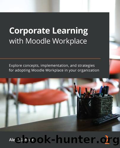 Corporate Learning with Moodle Workplace by Alex Büchner