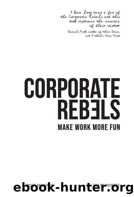 Corporate Rebels: Make Work More Fun by Joost Minnaar & Pim de Morree