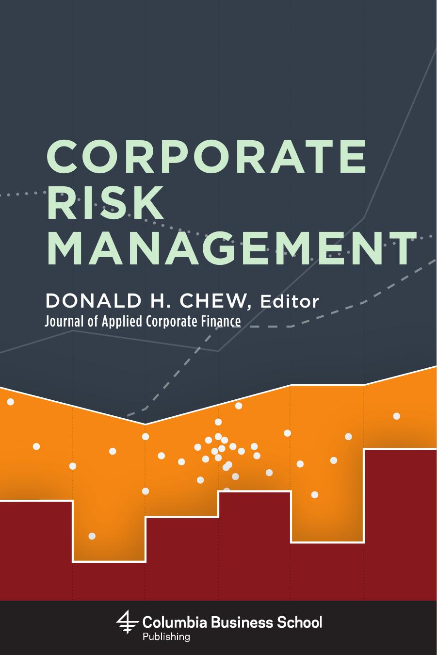 Corporate Risk Management by Chew Donald H