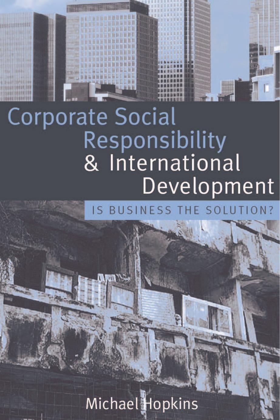 Corporate Social Responsibility and International Development : Is Business the Solution?. by Hopkins Michael