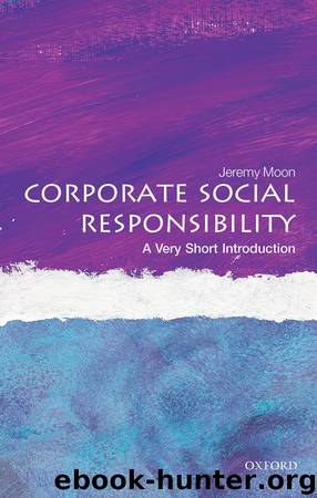 Corporate Social Responsibility: A Very Short Introduction by Jeremy Moon