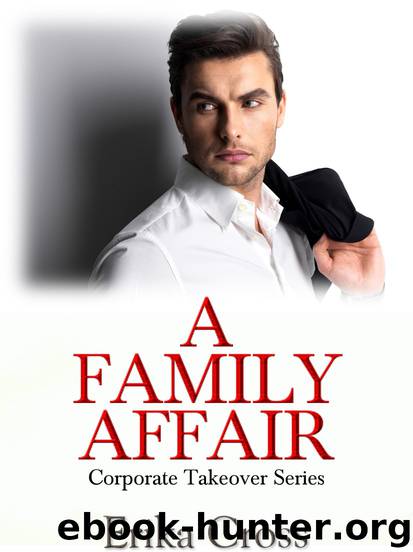Corporate Takeover 3: A Family Affair by Erika Cross