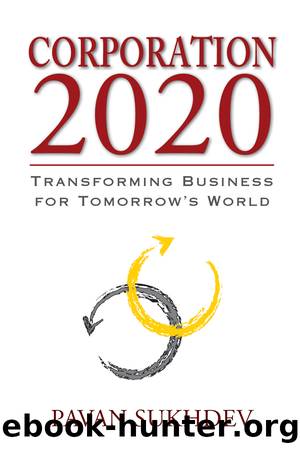 Corporation 2020: Transforming Business for Tomorrow's World by Pavan Sukhdev