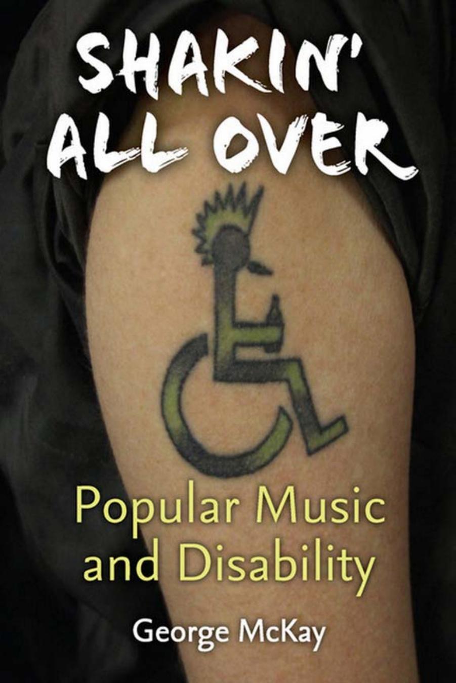 Corporealities George McKay Shakin All Over Popular Music and Disability University of Michigan Press by Unknown