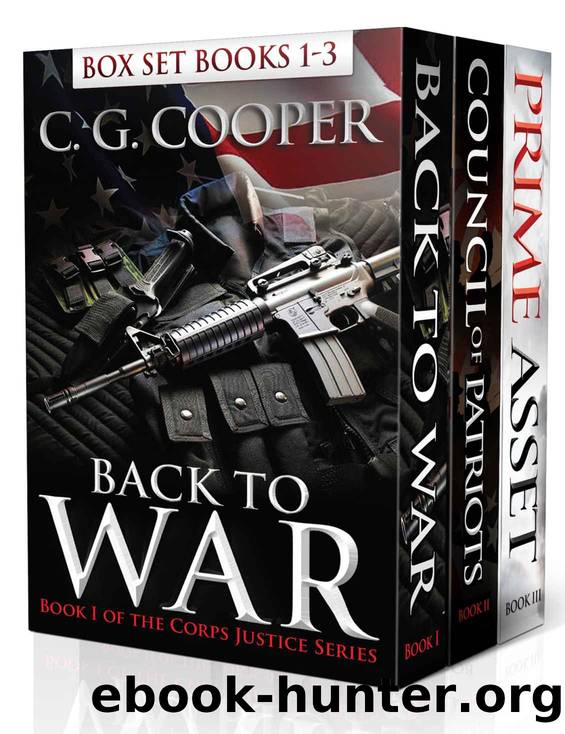 Corps Justice Boxed Set: Books 1-3: Back to War, Council of Patriots, Prime Asset - Military Thrillers by C G Cooper