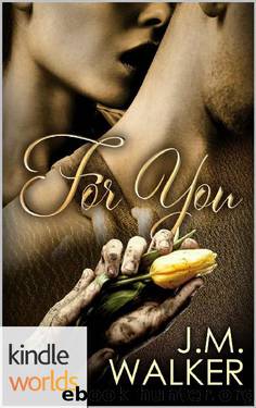 Corps Security in Hope Town: For You (Kindle Worlds Novella) by J.M. Walker