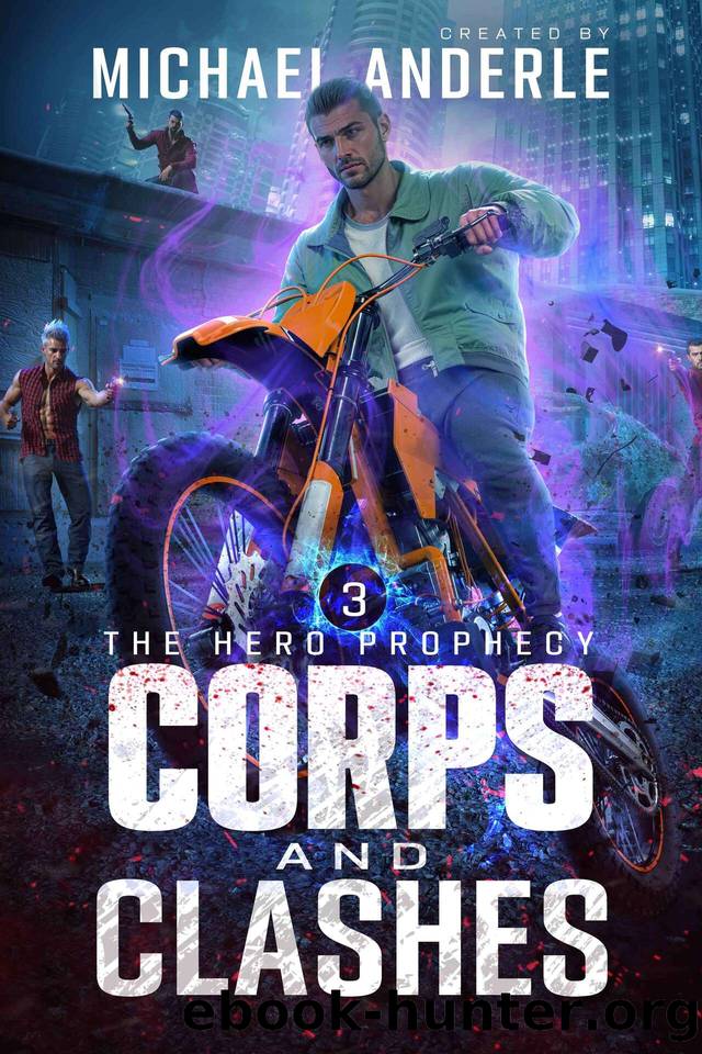 Corps and Clashes (The Hero Prophecy Book 3) by Michael Anderle