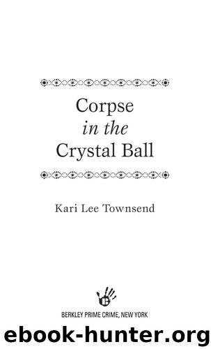 Corpse in the Crystal Ball by Kari Lee Townsend