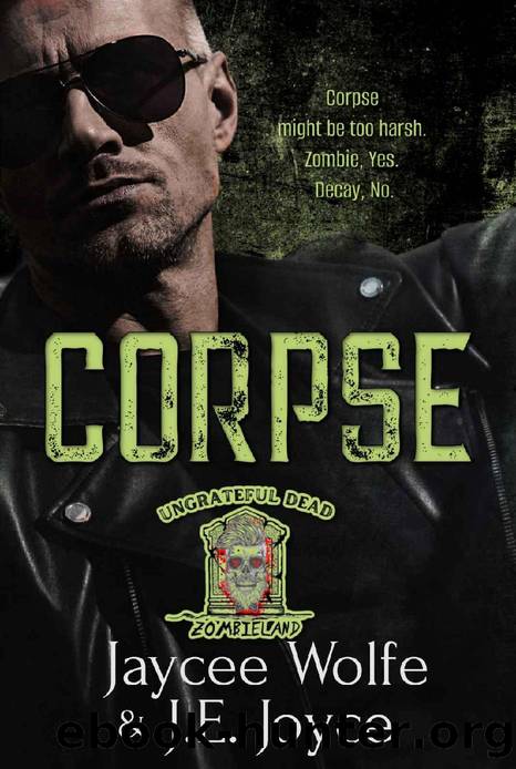 Corpse: Ungrateful Dead MC Book One by Jaycee Wolfe & J.E. Joyce