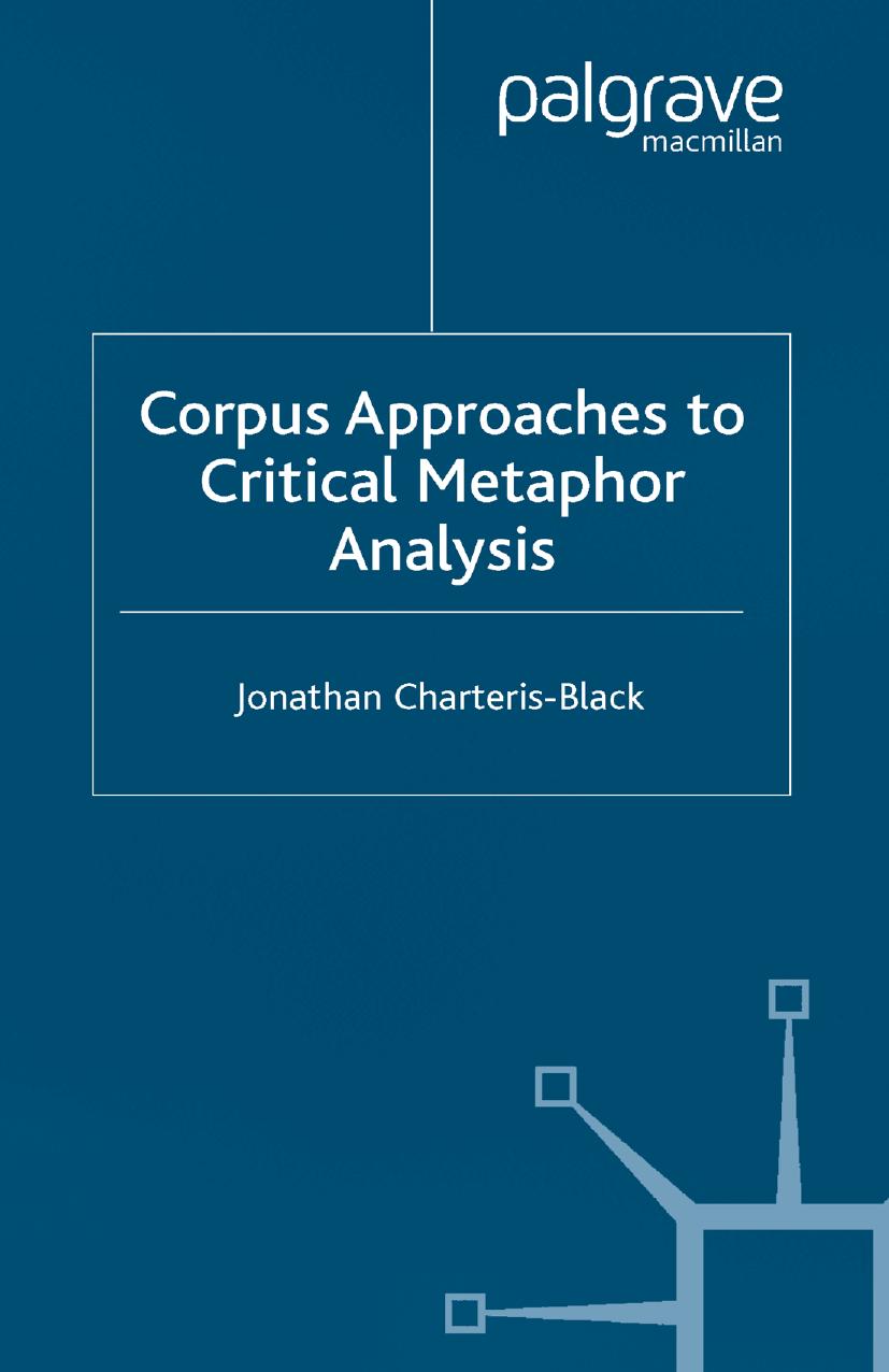 Corpus Approaches to Critical Metaphor Analysis by Jonathan Charteris-Black (auth.)