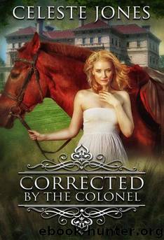 Corrected by the Colonel by Celeste Jones