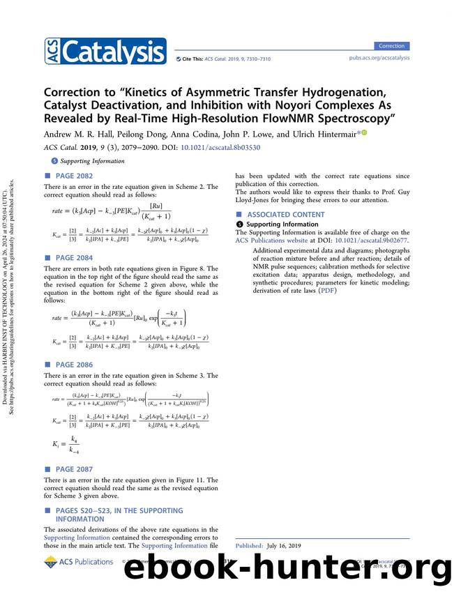 Correction to âKinetics of Asymmetric Transfer Hydrogenation, Catalyst Deactivation, and Inhibition with Noyori Complexes As Revealed by Real-Time High-Resolution FlowNMR Spectroscopyâ by Andrew M. R. Hall Peilong Dong Anna Codina John P. Lowe & Ulrich Hintermair