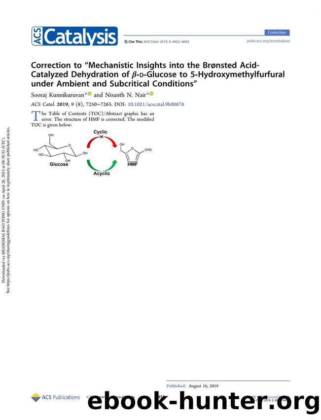 Correction to âMechanistic Insights into the BrÃ¸nsted Acid-Catalyzed Dehydration of Î²-d-Glucose to 5-Hydroxymethylfurfural under Ambient and Subcritical Conditionsâ by Sooraj Kunnikuruvan & Nisanth N. Nair