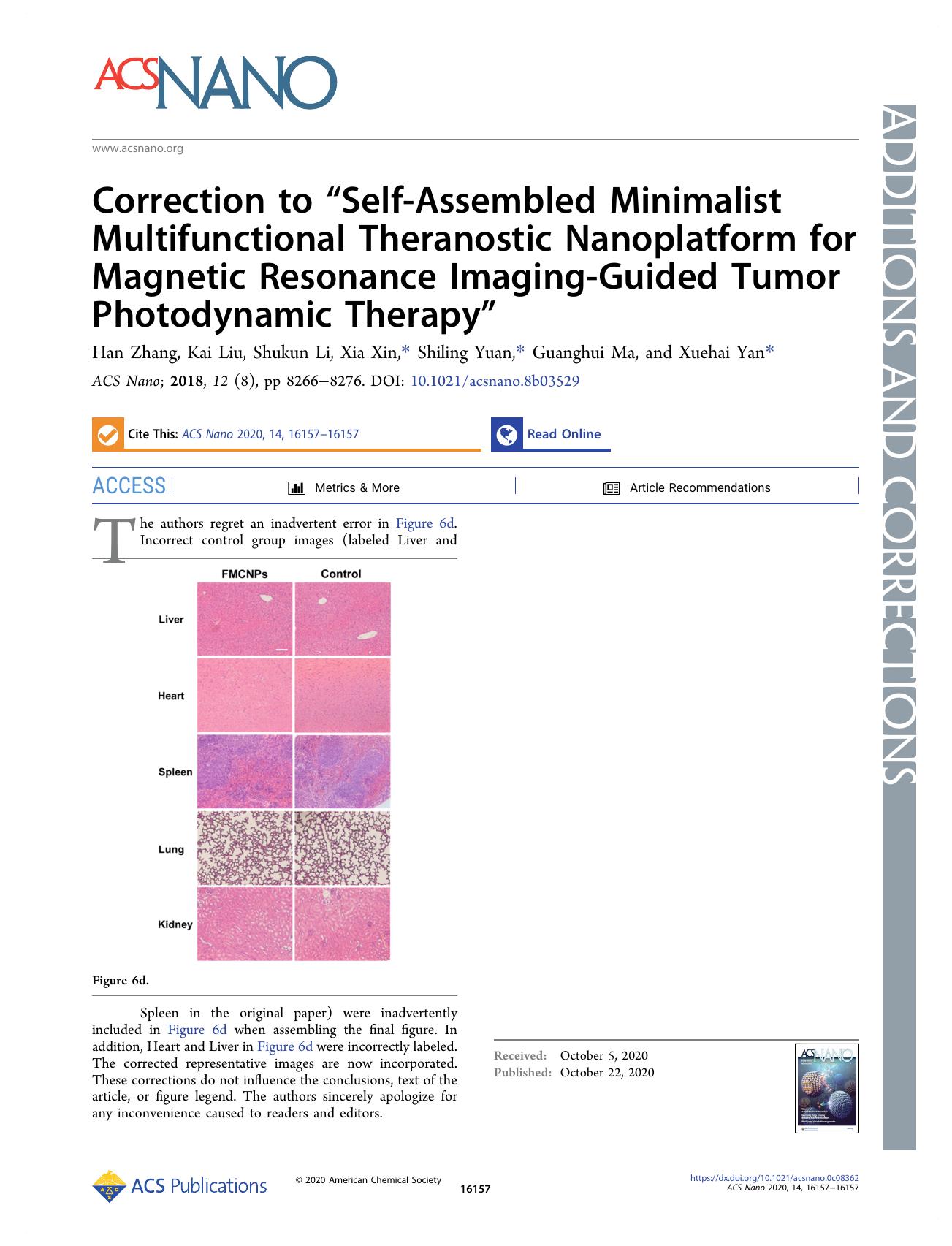 Correction to âSelf-Assembled Minimalist Multifunctional Theranostic Nanoplatform for Magnetic Resonance Imaging-Guided Tumor Photodynamic Therapyâ by Han Zhang Kai Liu Shukun Li Xia Xin Shiling Yuan Guanghui Ma and Xuehai Yan