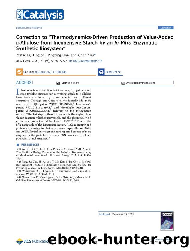 Correction to âThermodynamics-Driven Production of Value-Added d-Allulose from Inexpensive Starch by an In Vitro Enzymatic Synthetic Biosystemâ by Yunjie Li Ting Shi Pingping Han and Chun You