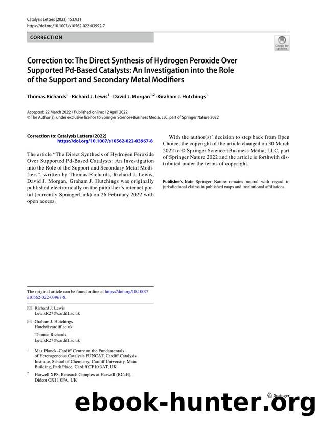 Correction to: The Direct Synthesis of Hydrogen Peroxide Over Supported PdâBased Catalysts: An Investigation into the Role of the Support and Secondary Metal Modifiers by Thomas Richards & Richard J. Lewis & David J. Morgan & Graham J. Hutchings