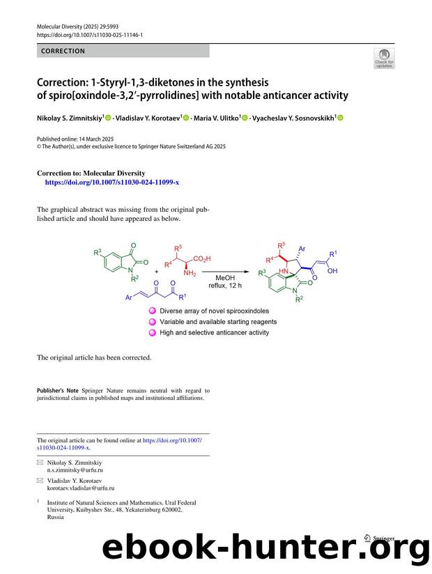 Correction: 1-Styryl-1,3-diketones in the synthesis of spiro[oxindole-3,2â²-pyrrolidines] with notable anticancer activity by Nikolay S. Zimnitskiy & Vladislav Y. Korotaev & Maria V. Ulitko & Vyacheslav Y. Sosnovskikh