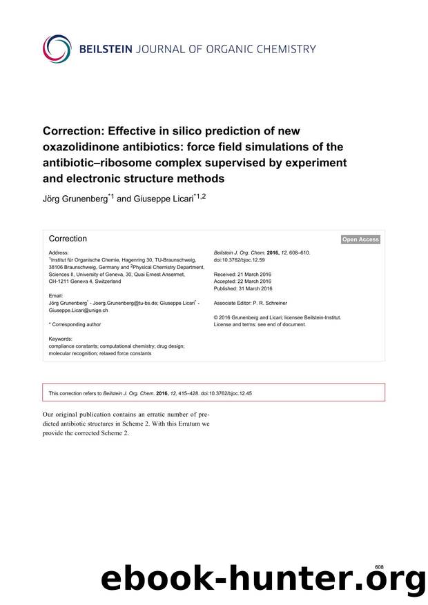 Correction: Effective in silico prediction of new oxazolidinone antibiotics: force field simulations of the antibioticâribosome complex supervised by experiment and electronic structure methods by Jörg Grunenberg Giuseppe Licari