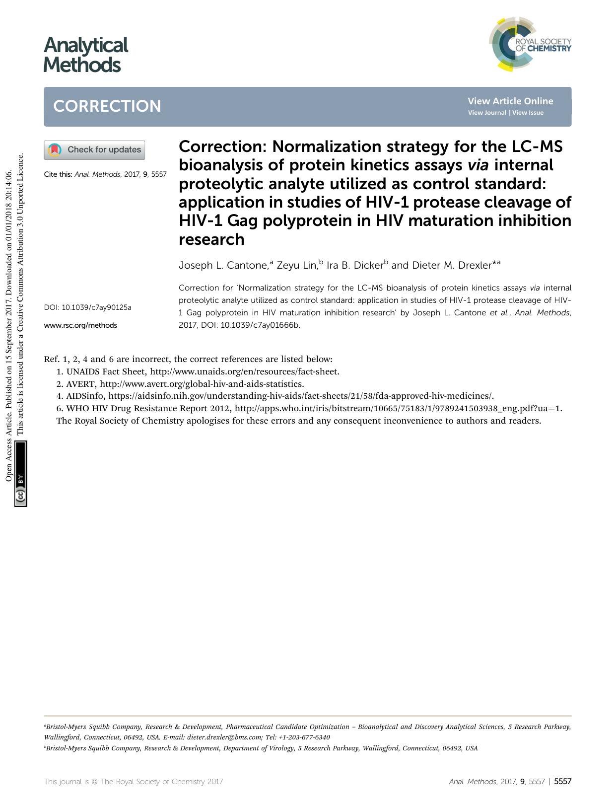 Correction: Normalization strategy for the LC-MS bioanalysis of protein kinetics assays via internal proteolytic analyte utilized as control standard: application in studies of HIV by Joseph L. Cantone & Zeyu Lin & Ira B. Dicker & Dieter M. Drexler