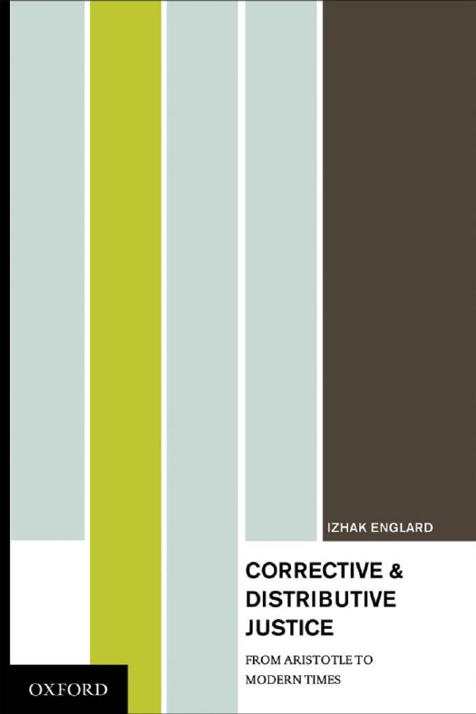 Corrective and Distributive Justice: From Aristotle to Modern Times by Izhak Englard