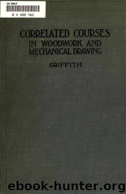 Correlated courses in woodwork and mechanical drawing by Griffith Ira Samuel 1874-1924