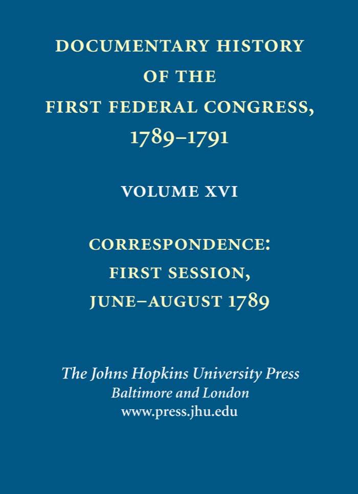 Correspondence. First Session, June-August 1789 by Bickford Charlene Bangs