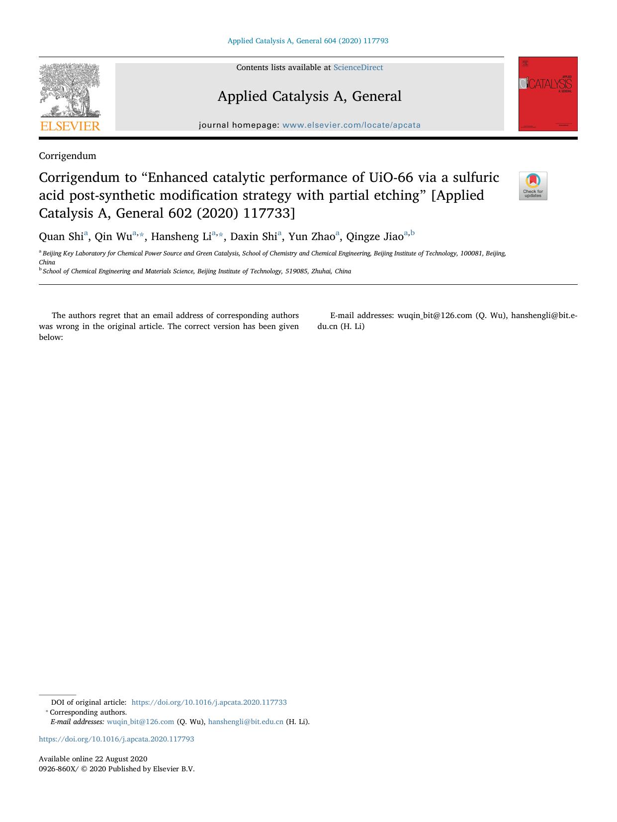 Corrigendum to âEnhanced catalytic performance of UiO-66 via a sulfuric acid post-synthetic modification strategy with partial etchingâ [Applied Catalysis A, General 602 (2020) 117733] by Quan Shi & Qin Wu & Hansheng Li & Daxin Shi & Yun Zhao & Qingze Jiao