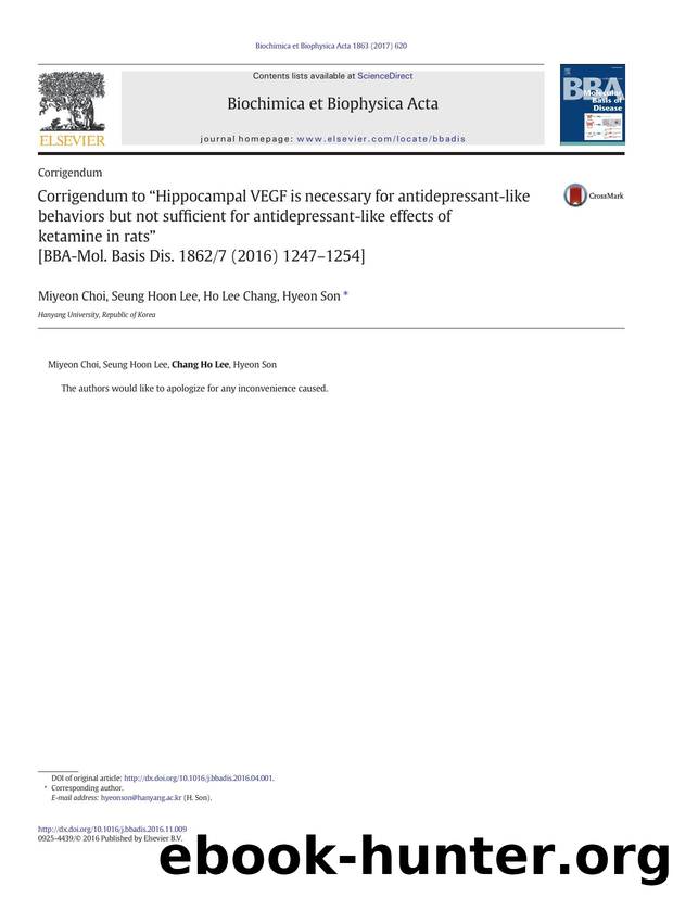Corrigendum to âHippocampal VEGF is necessary for antidepressant-like behaviors but not sufficient for antidepressant-like effects of ketamine in ratsâ [BBA-Mol. Basis Dis. 186 by Miyeon Choi & Seung Hoon Lee & Ho Lee Chang & Hyeon Son