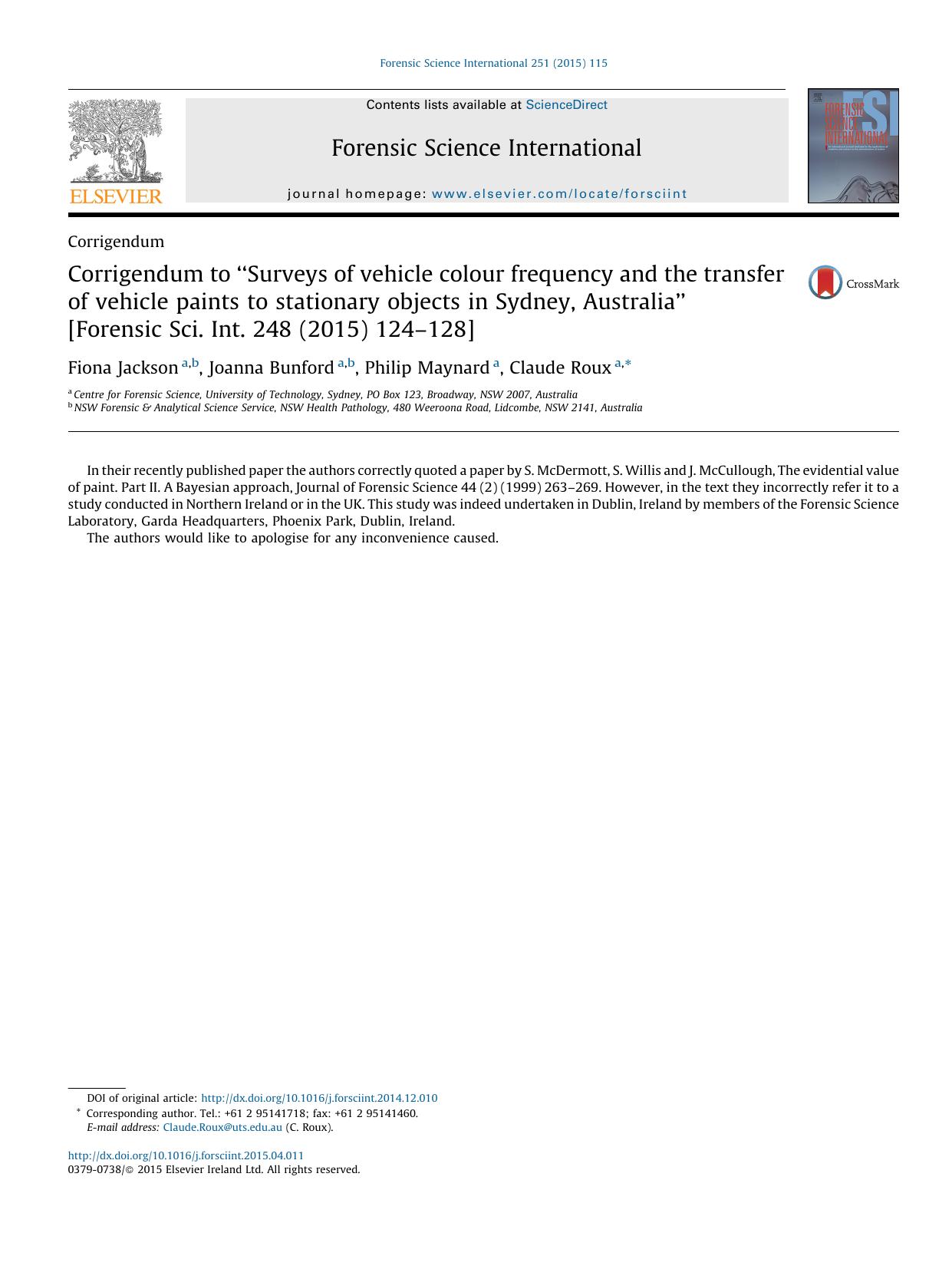 Corrigendum to âSurveys of vehicle colour frequency and the transfer of vehicle paints to stationary objects in Sydney, Australiaâ [Forensic Sci. Int. 248 (2015) 124â128] by Fiona Jackson & Joanna Bunford & Philip Maynard & Claude Roux