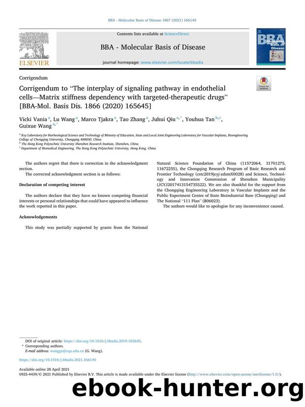 Corrigendum to âThe interplay of signaling pathway in endothelial cellsâMatrix stiffness dependency with targeted-therapeutic drugsâ [BBA-Mol. Basis Dis. 1866 (2020) 165645] by Vicki Vania & Lu Wang & Marco Tjakra & Tao Zhang & Juhui Qiu & Youhua Tan & Guixue Wang