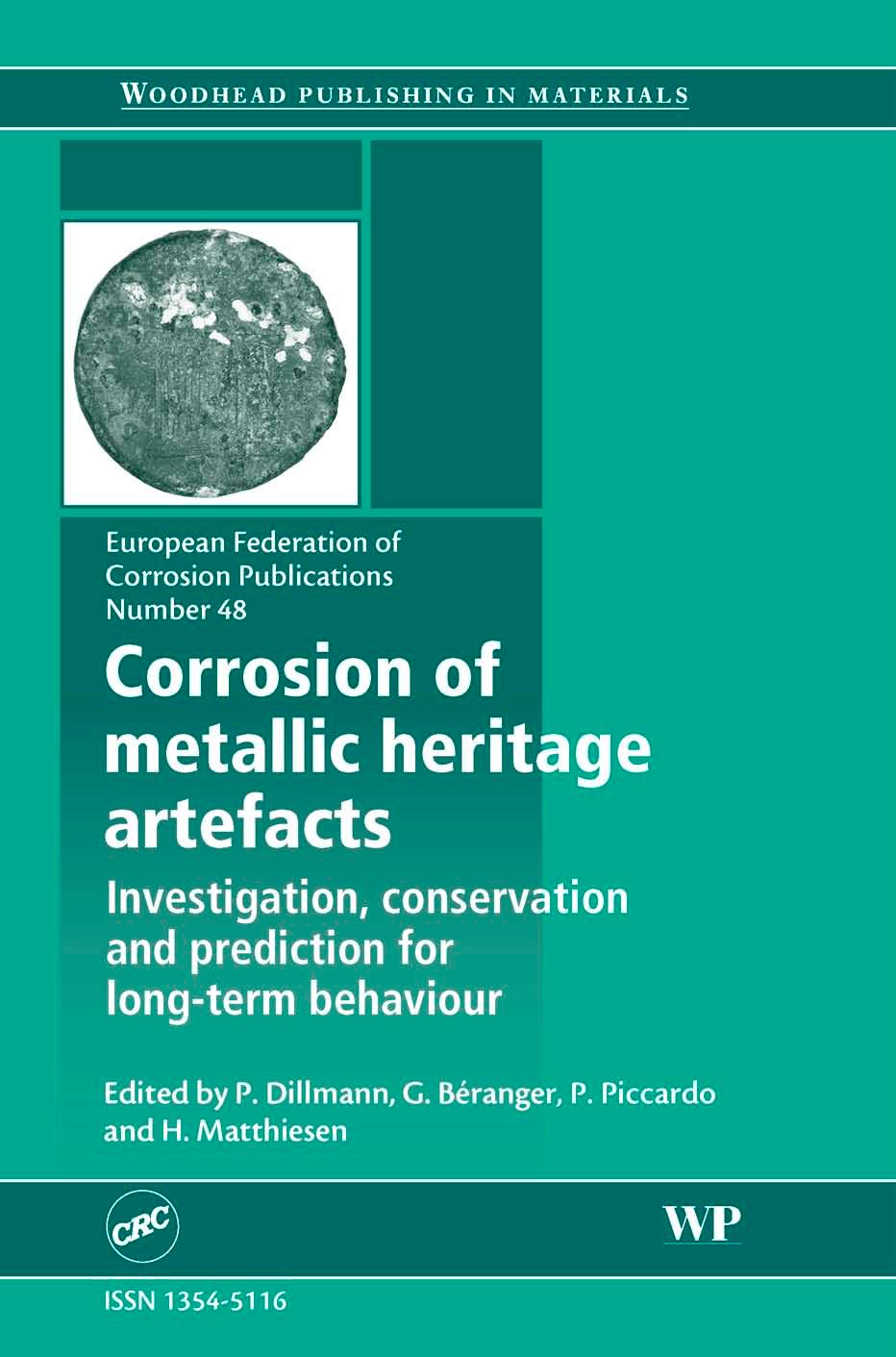 Corrosion of Metallic Heritage Artefacts : Investigation, Conservation and Prediction of Long Term Behaviour by P Dillman (Editor)