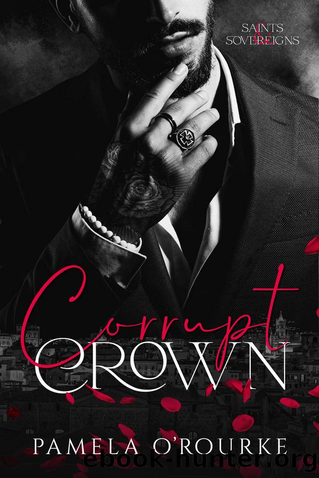 Corrupt Crown: A Dark Mafia Captive Romance (Saints & Sovereigns Book 1) by Pamela O'Rourke
