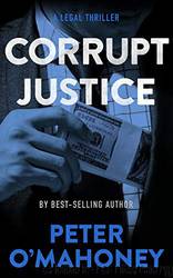 Corrupt Justice by Peter O'Mahoney
