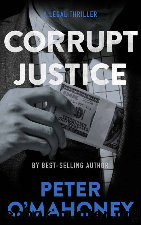 Corrupt Justice: A Legal Thriller (Tex Hunter Book 3) by Peter O'Mahoney