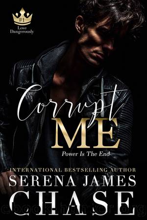 Corrupt Me by Serena James Chase