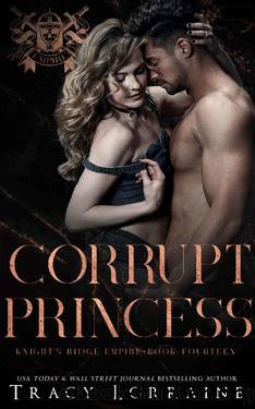 Corrupt Princess: A Dark Mafia Romance (Corrupt Trilogy Book 2) by Tracy Lorraine