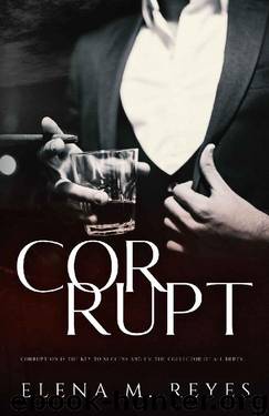Corrupt by Elena M. Reyes