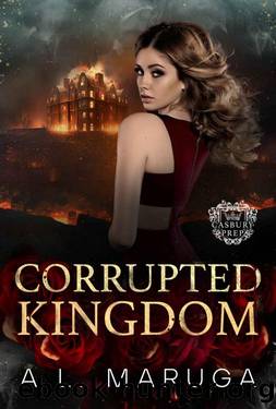 Corrupted Kingdom (Casbury Prep Book 3) by A. L Maruga