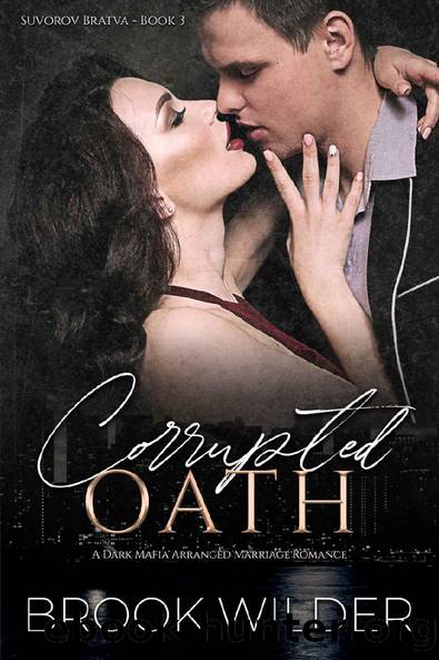 Corrupted Oath: A Dark Mafia Arranged Marriage Romance by Brook Wilder