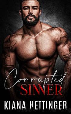 Corrupted Sinner: A Dark Mafia Romance (Mafia Kings: Corrupted Series Book 6) by Kiana Hettinger