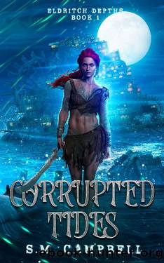 Corrupted Tides (Eldritch Depths Book 1) by S.M. Campbell