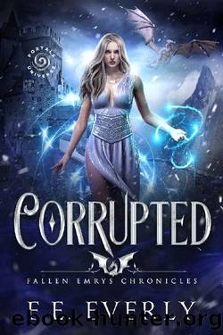 Corrupted: An Epic Dragons and Immortals Romantic Fantasy (Fallen Emrys Chronicles Book 1) by E.E. Everly