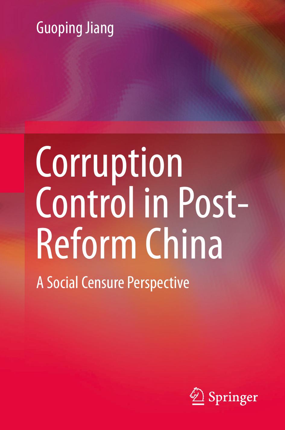 Corruption Control in Post-Reform China : A Social Censure Perspective by Jiang Guoping