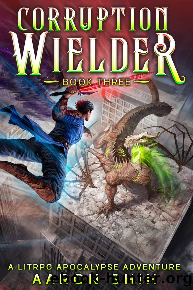 Corruption Wielder 3: A LitRPG Apocalypse Adventure by Aaron Shih