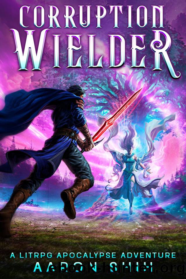 Corruption Wielder: A LitRPG Apocalypse Adventure by Aaron Shih