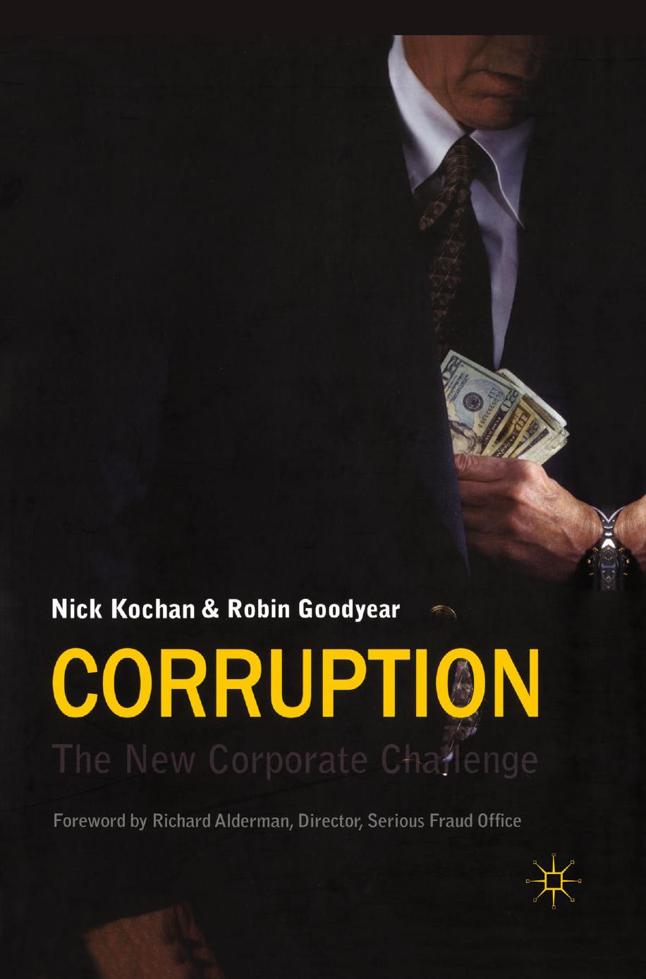 Corruption: The New Corporate Challenge by Nick Kochan Robin Goodyear (auth.)