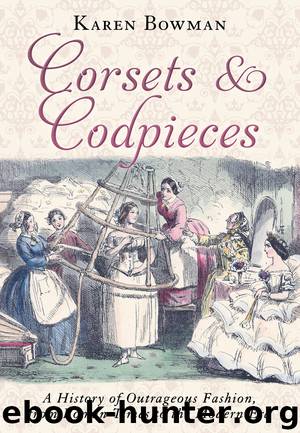 Corsets and Codpieces by Karen Bowman