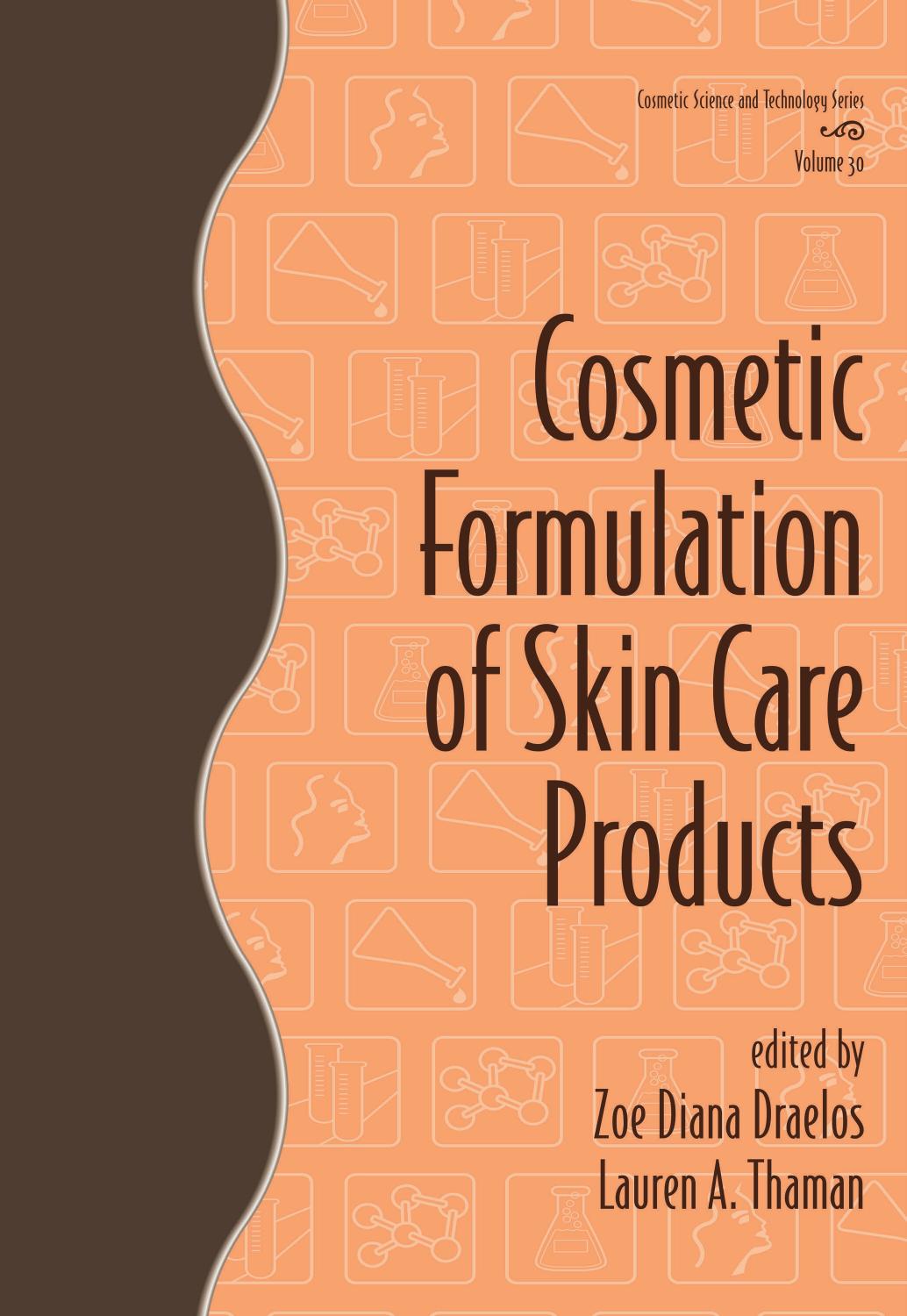 Cosmetic Formulation of Skin Care Products by Zoe Diana Draelos & Lauren A. Thaman