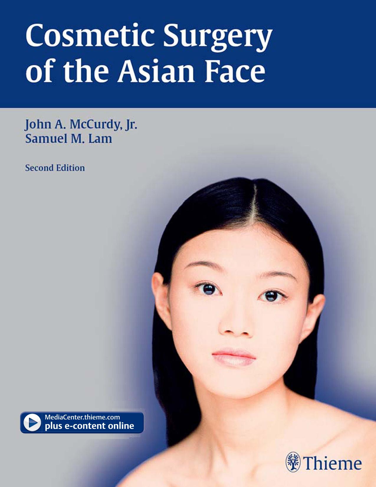 Cosmetic surgery of the Asian face by John A. McCurdy Samuel M. Lam