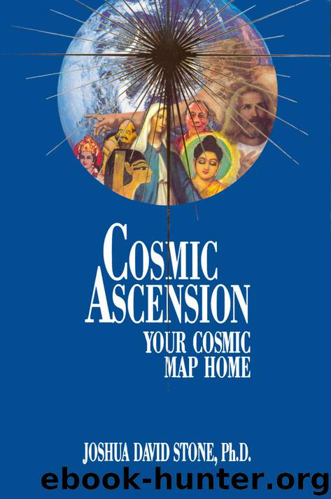 Cosmic Ascension: Your Cosmic Map Home (Complete Ascension Book 6) by Stone Joshua David